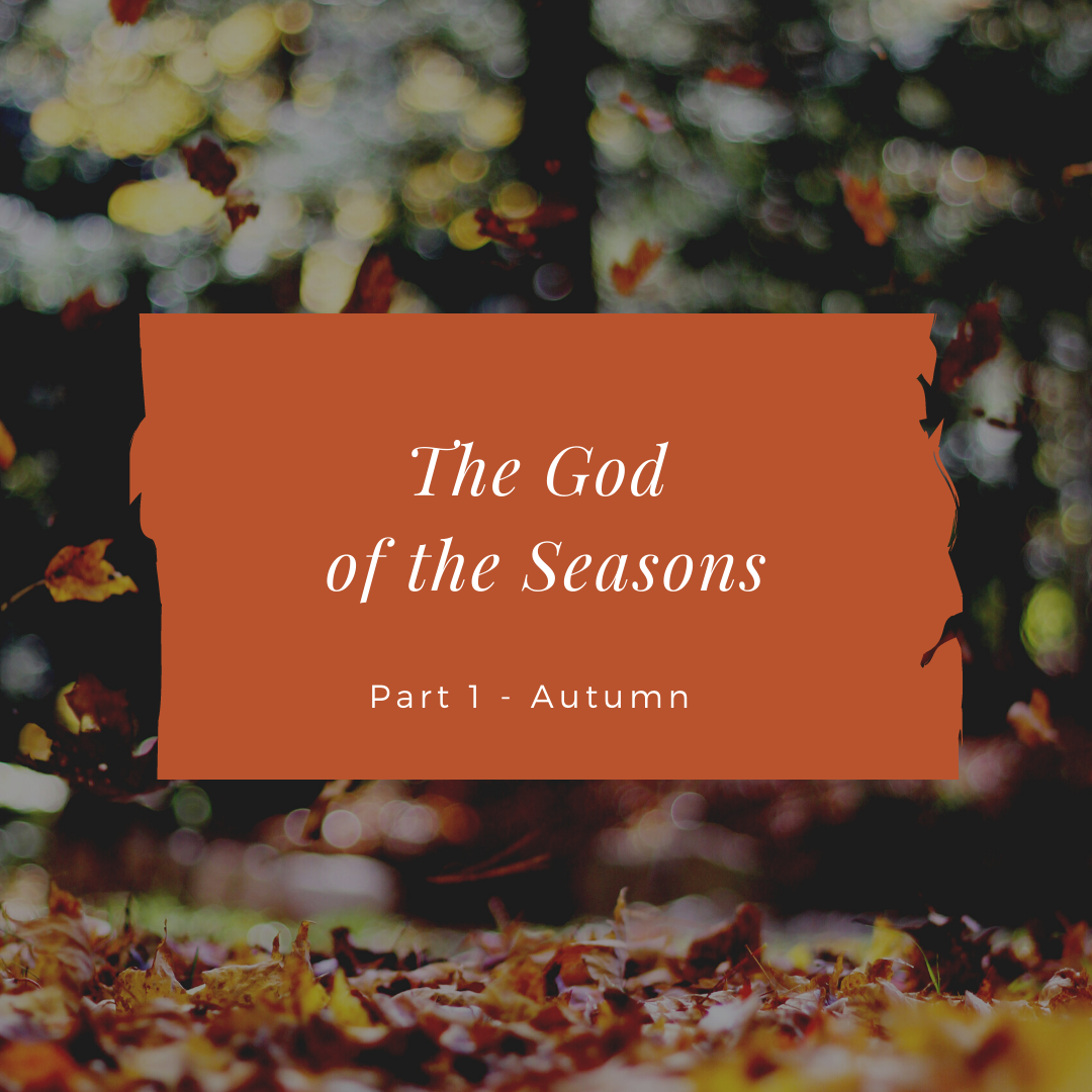 The God of the Seasons (Part 1: Autumn)