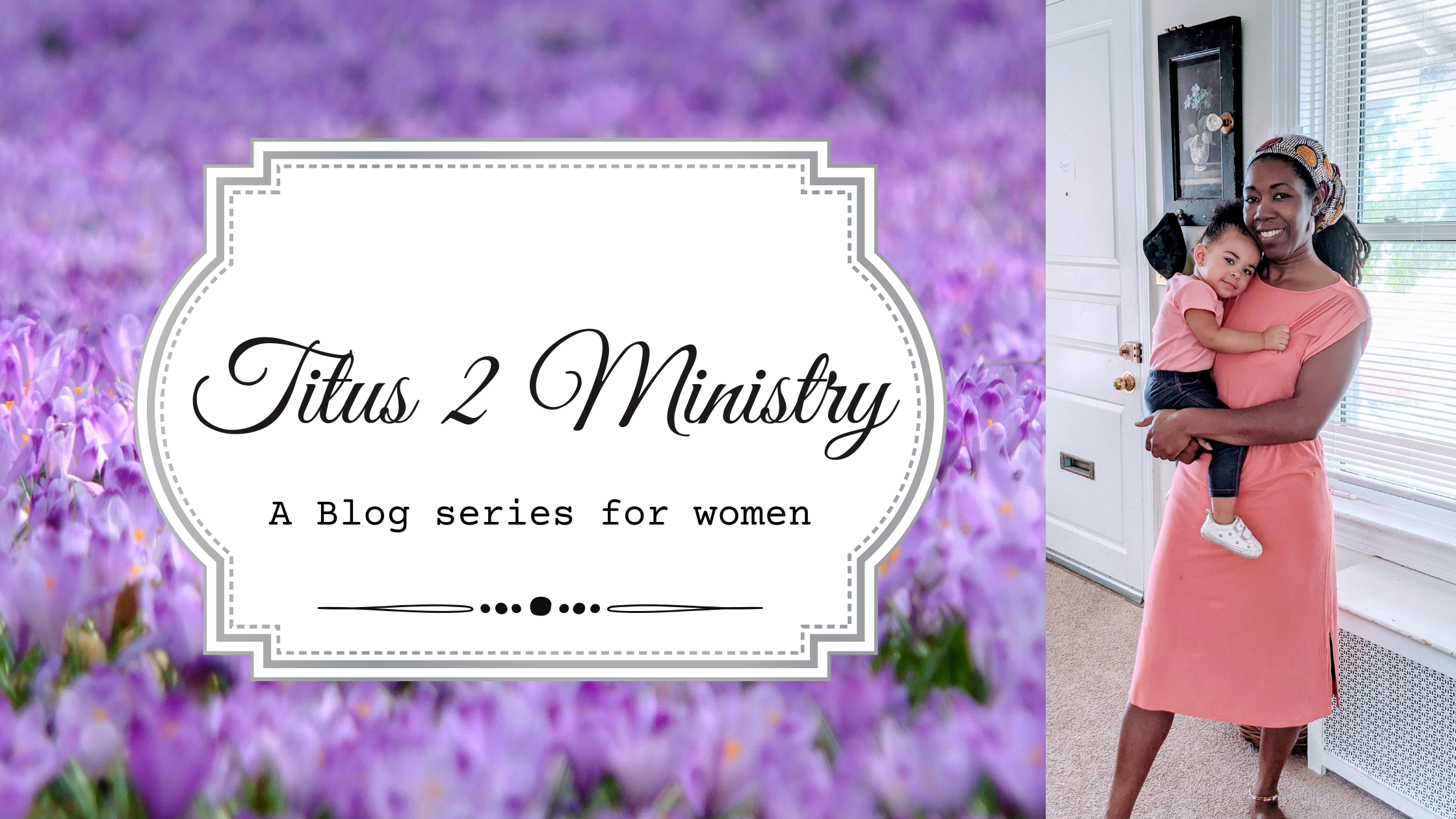 The Titus 2 Ministry for Women (Part 1: Older Teach the Younger) Hero Image